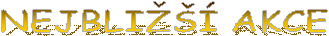 NEJBLI��� AKCE